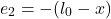  \[ e_2 = -(l_0 - x) \] 